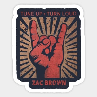 Tune up . Turn loud Zac Brown Sticker
